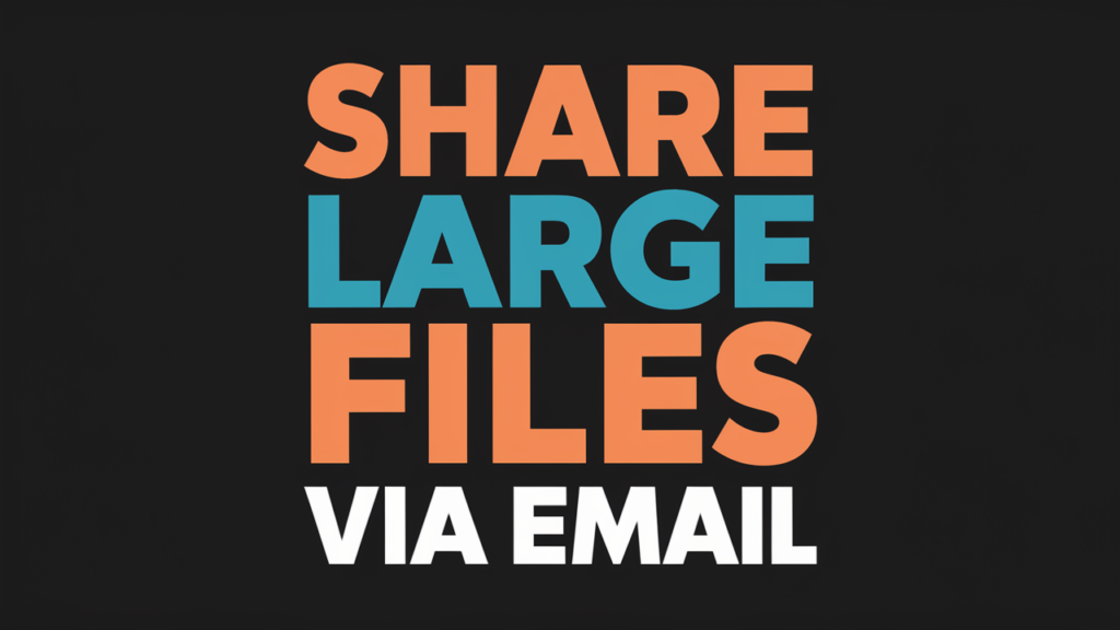 Share Large Files via Email